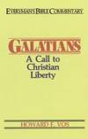 Galatians- Everyman&#039;s Bible Commentary: A Call to Christian Liberty (Everyman&#039;s Bible Commentaries) by Howard F. Vos - 1970-01-04