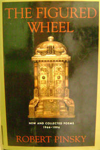 The Figured Wheel:  New and Collected Poems, 1966-1996