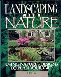 image of Landscaping With Nature. Using Nature's Design to Plan Your Yard.