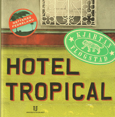 Hotel Tropical. Nettenes fedreland