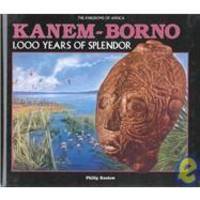 Kanem-Borno: 1,000 Years of Splendor (The Kingdoms of Africa) by Koslow, Philip - 1995-03-01