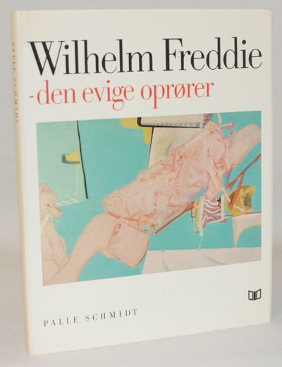 Wilhelm Freddie - den evige oprører.