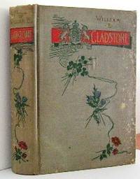 The Grand Old Man or The Right Honorable William Ewart Gladstone by Richard B Cook - First Edition - 1898 - from Gilt Edge Books (SKU: B1412)