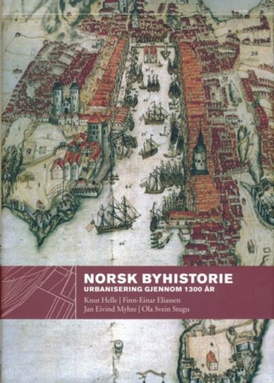 Norsk byhistorie. urbanisering gjennom 1300 år