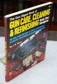 image of The Gun Digest Book of Gun Care, Cleaning & Refinishing, Book One: Handguns