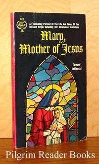 Mary: Mother of Jesus. by Jablonski, Edward - 1964