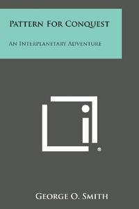 Pattern for Conquest: An Interplanetary Adventure