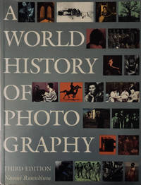 World History of Photography : Third Edition by Rosenblum, Naomi
