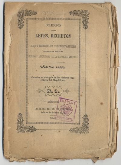 Coleccion de las Leves, Decretos y Providencias Importantes Espedidas por las Supremas Autoridades de la Republica Mexicana. Ano de 1838. Formada en obsequio de los Senores Suscritores del Republicano. N.2