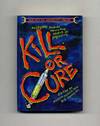 Kill Or Cure: Suspense Stories About the World of Medicine - 1st Edition/1st Printing