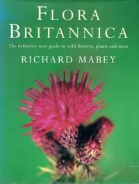 cover of Flora Britannica: The Definitive New Guide to Wild Flowers, Plants and Trees
