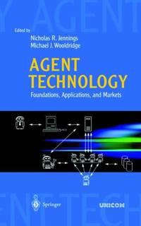 Agent Technology : Foundations, Applications, and Markets