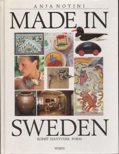 MADE IN SWEDEN. Konst Hantverk Form.