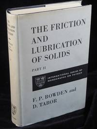 THE FRICTION AND LUBRICATION OF SOLIDS PART II.