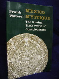 image of Mexico Mystique: The Coming Sixth World of Consciousness