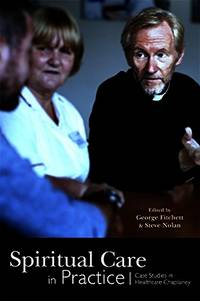 Spiritual Care in Practice: Case Studies in Healthcare Chaplaincy