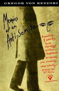 image of Memoirs of an Anti-Semite : A Novel in Five Stories