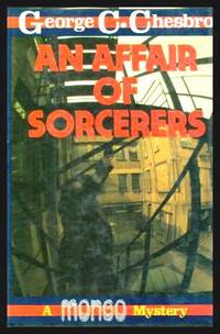AN AFFAIR OF SORCERERS - A Mongo Mystery by George C. (pen name used by David Cross) Chesbro - First UK Edition - 1980 - from W. Fraser Sandercombe (SKU: 221476)