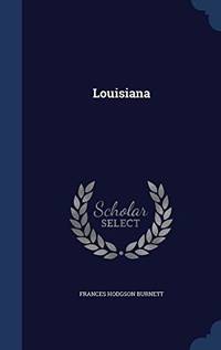 Louisiana by Frances Hodgson Burnett