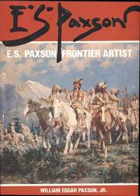 E. S. Paxson: Frontier Artist