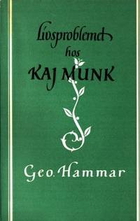 Livsproblemet hos Kaj Munk. En studie i tro och…