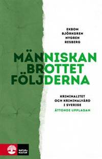 Människan, brottet, följderna. Kriminalitet och…