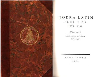 Norra Latin 50 år. 1880-1930. Historik.…