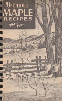 Vermont Maple Recipes by Pearl, Mary - 1952