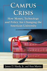 Campus Crisis : How Money, Technology and Policy Are Changing the American University