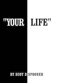 "Your Life"