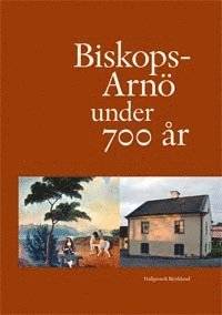 Biskops-Arnö under 700 år.