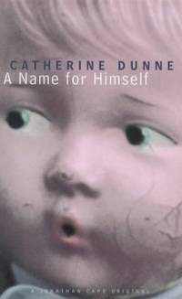 A Name for Himself by Dunne, Catherine