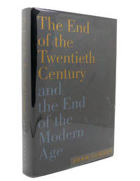 The End Of The Twentieth Century And The End Of The Modern Age By Lukacs John