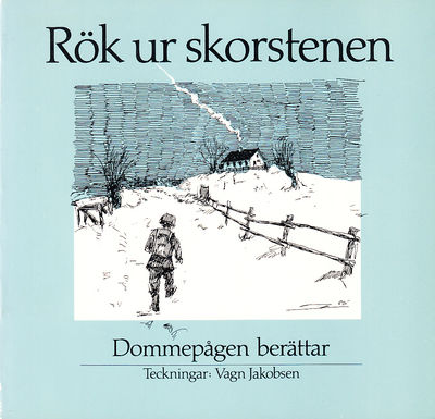 Rök ur skorstenen. Dommepågen berättar.…