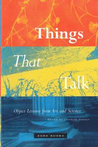 Things That Talk: Object Lessons from Art and Science