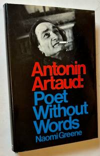 Antonin Artaud: Poet Without Words
