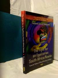 THE FIGHT FOR AN EGALITARIAN SOUTH AFRICA/AZANIA: TOWARDS POLITICS OF RACIAL HARMONY AND EQUITY