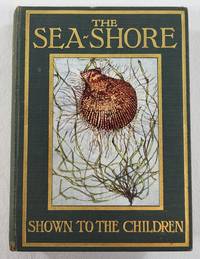 cover of The Sea-Shore Shown to the Children. Shown to the Children Series