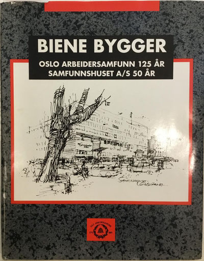 Biene Bygger. Oslo Arbeidersamfunn 125 år.…