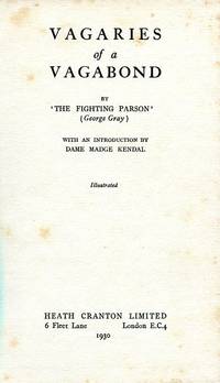 Vagaries of a Vagabond by Gray, George (The fighting Parson) - 1930