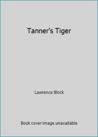 Tanner&#039;s Tiger by Lawrence Block - 2001