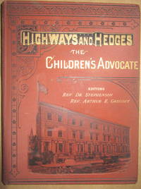 Highways and Hedges : The Childrens's Advocate (Organ of the Children's Home). Volume...