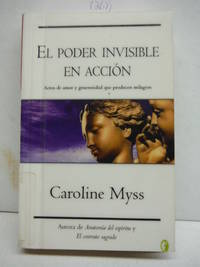 El Poder Invisible De La Accion/ Invisible Acts of Power Byblos: New Age Spanish Edition