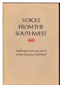 VOICES FROM THE SOUTHWEST: A Gathering in Honor of Lawrence Clark Powell. by Dickinson, Donald C.; W. David Laird,  and Margaret F. Maxwell, editors - 1976. 