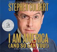 I am America (and So Can You!) by Colbert, Stephen