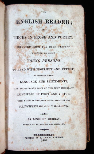 The English Reader: or, Pieces in Prose and Poetry, Selected from the Best Writers.  Lindley Murray E. and G. Merriam Brookfield