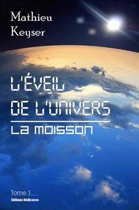 L'Éveil de l'Univers. Tome 1 by Mathieu Keyser - Paperback - First Edition - 2013 - from Editions Dedicaces (SKU: 00000119)