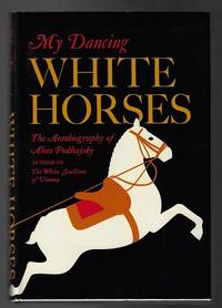 My Dancing White Horses by Podhajsky, Alois; Trans. Frances Hogarth-Gaute - 1965