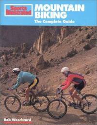 Sports Illustrated Mountain Biking : The Complete Guide