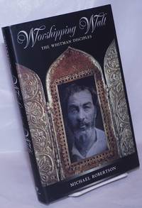 image of Worshipping Walt: the Whitman disciples